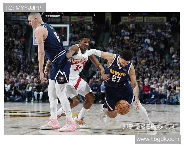 2020年NBA常规赛猛龙对阵掘金精彩回顾与赛后分析 2020年NBA常规赛猛龙对阵掘金精彩回顾与赛后分析